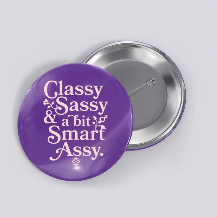 Vintage Funny Classy Sassy & A Bit Smart Assy Button