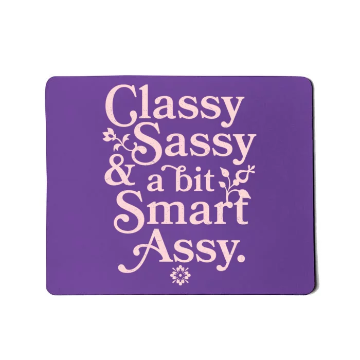 Vintage Funny Classy Sassy & A Bit Smart Assy Mousepad