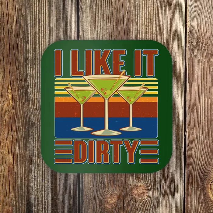 Vintage Funny I Like It Dirty Martini Drinks Coaster