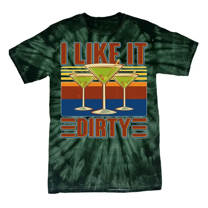 Vintage Funny I Like It Dirty Martini Drinks Tie-Dye T-Shirt