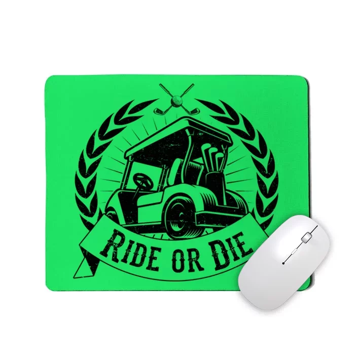 Vintage Funny Ride or Die Golf Cart Golfing Fan Mousepad