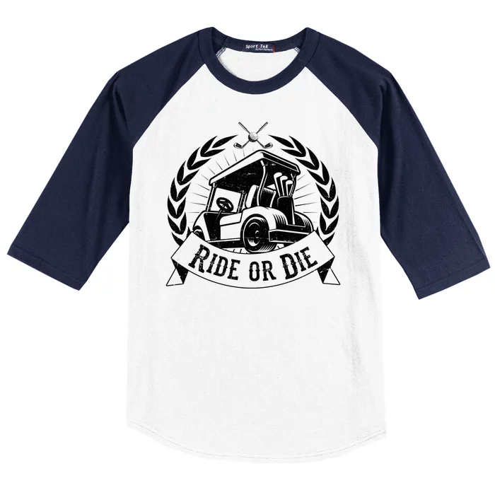 Vintage Funny Ride or Die Golf Cart Golfing Fan Baseball Sleeve Shirt