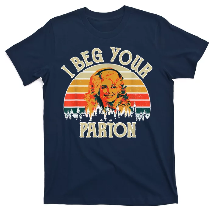 Vintage I Beg Your Parton Funny T-Shirt