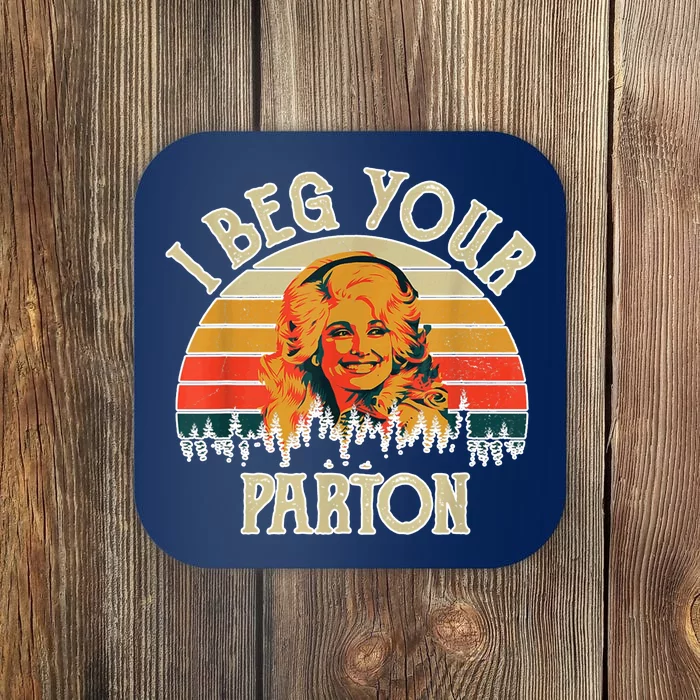 Vintage I Beg Your Parton Funny Coaster