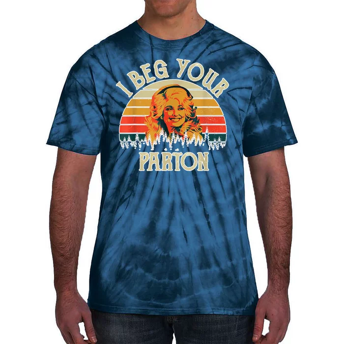 Vintage I Beg Your Parton Funny Tie-Dye T-Shirt