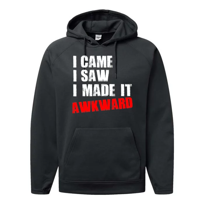 Vintage I Came I Saw I Made It Awkward Stamped Performance Fleece Hoodie