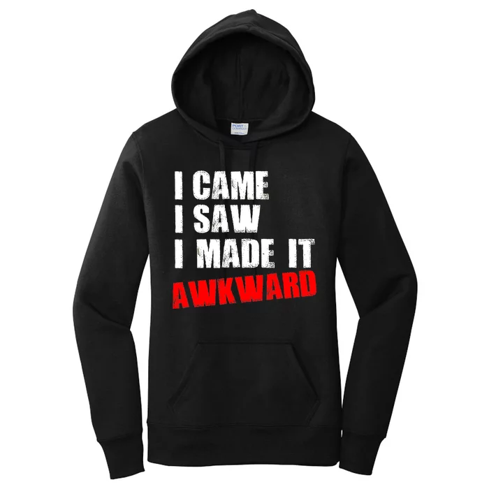 Vintage I Came I Saw I Made It Awkward Stamped Women's Pullover Hoodie