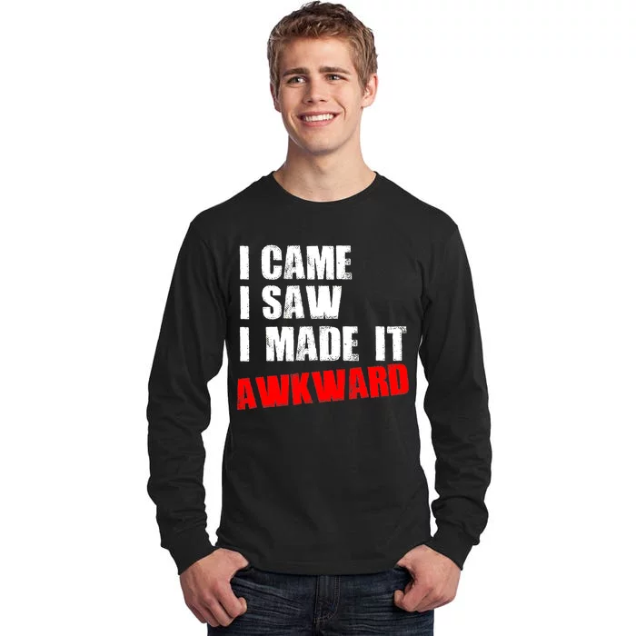 Vintage I Came I Saw I Made It Awkward Stamped Tall Long Sleeve T-Shirt