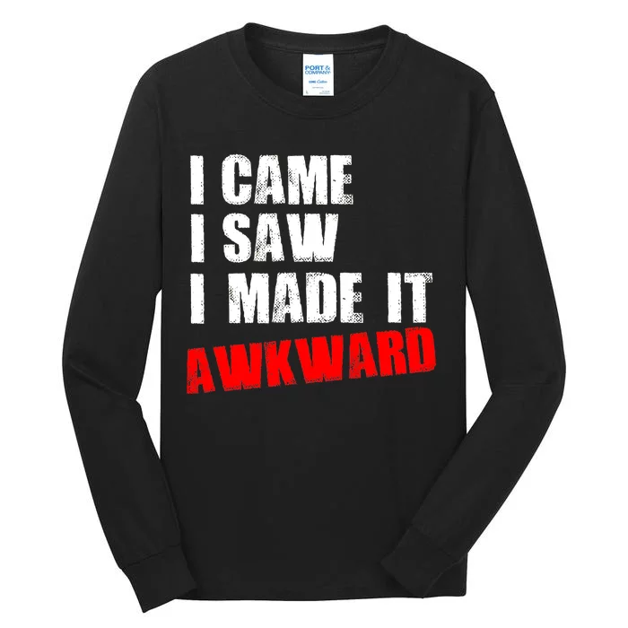 Vintage I Came I Saw I Made It Awkward Stamped Tall Long Sleeve T-Shirt