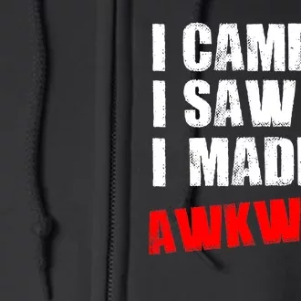 Vintage I Came I Saw I Made It Awkward Stamped Full Zip Hoodie