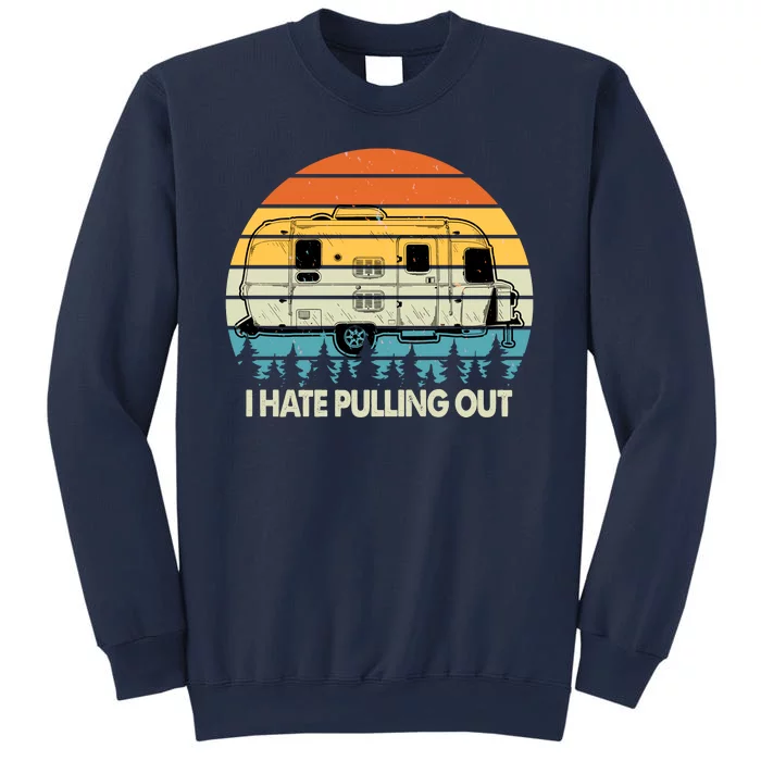 Vintage I Hate Pulling Out Camping Sweatshirt