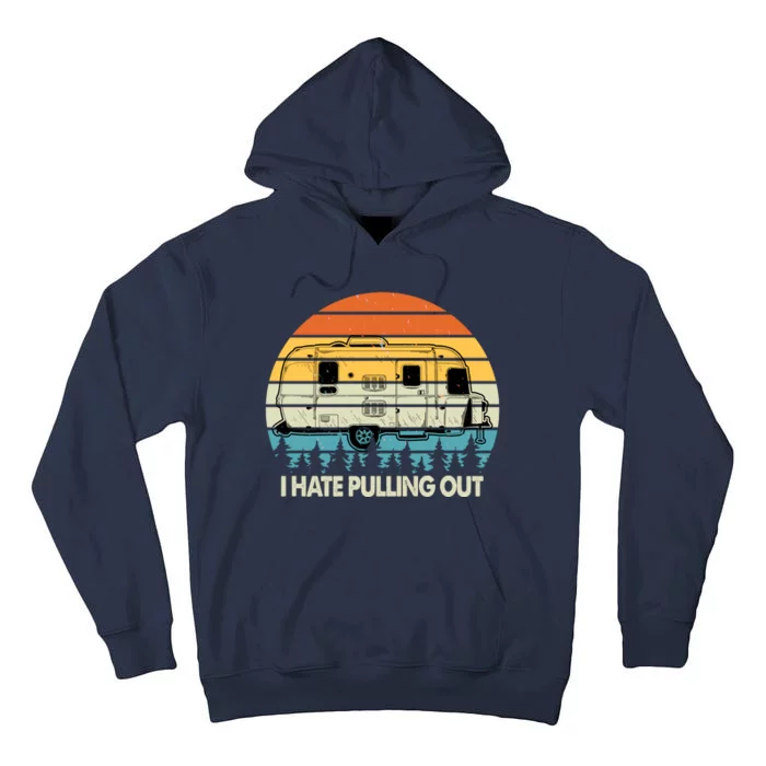 Vintage I Hate Pulling Out Camping Tall Hoodie