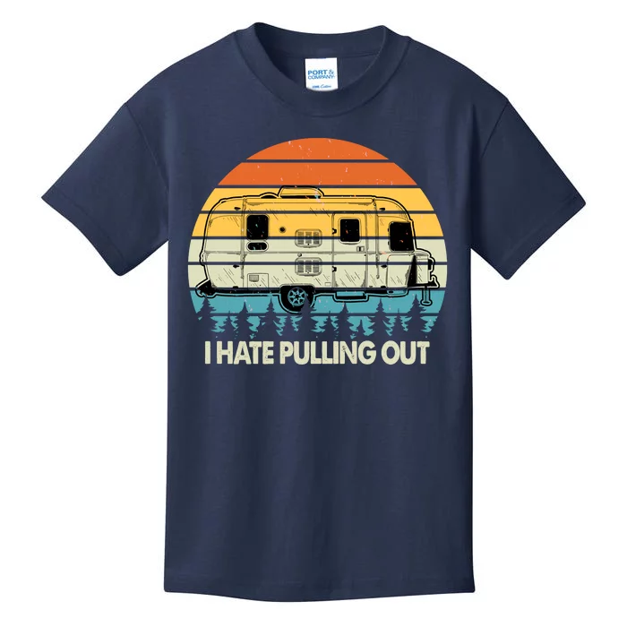 Vintage I Hate Pulling Out Camping Kids T-Shirt