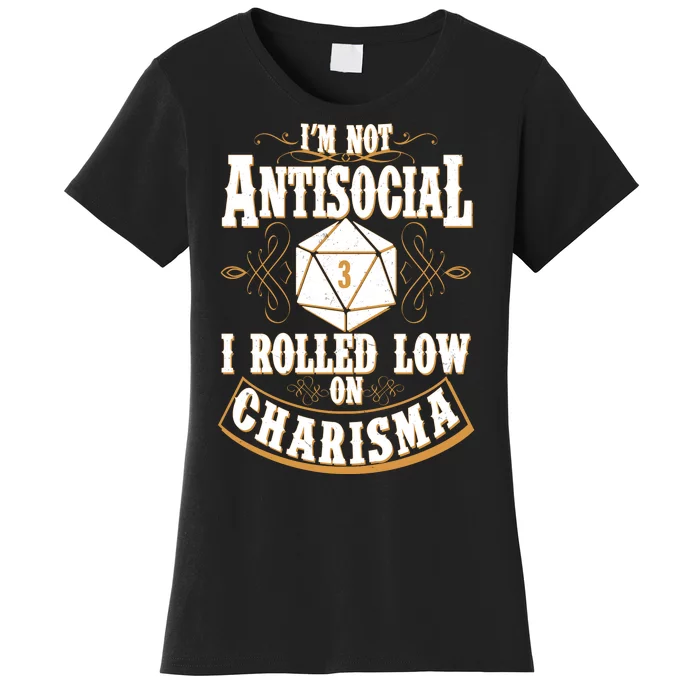 Vintage I'm Not Antisocial I Rolled Low On Charisma Women's T-Shirt