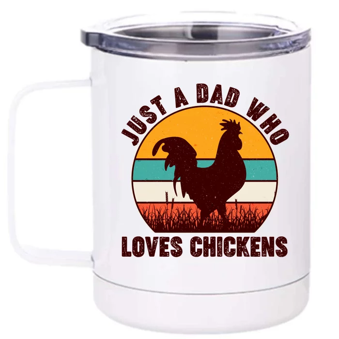 Vintage Just A Dad Who Loves Chickens Front & Back 12oz Stainless Steel Tumbler Cup