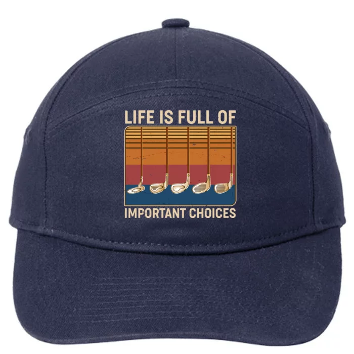 Vintage Life Is Full Of Important Choices Golfing 7-Panel Snapback Hat