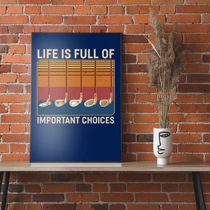 Vintage Life Is Full Of Important Choices Golfing Poster