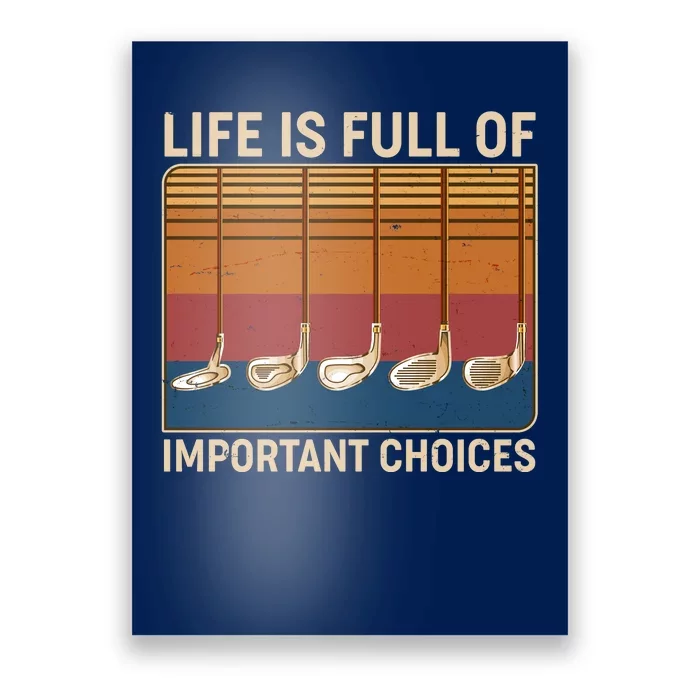 Vintage Life Is Full Of Important Choices Golfing Poster