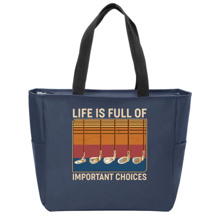 Vintage Life Is Full Of Important Choices Golfing Zip Tote Bag