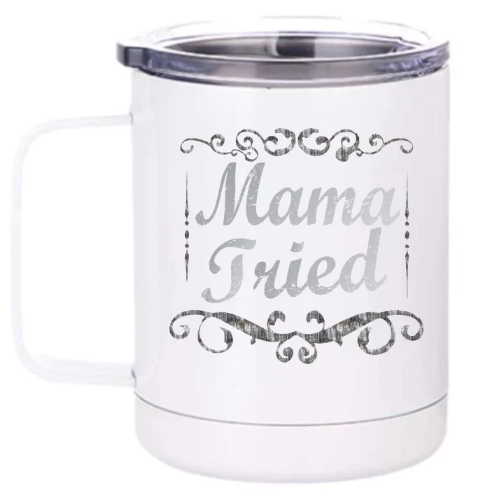 Vintage Mama Tried Front & Back 12oz Stainless Steel Tumbler Cup