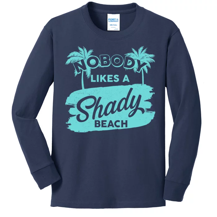 Vintage Nobody Likes A Shady Beach Kids Long Sleeve Shirt