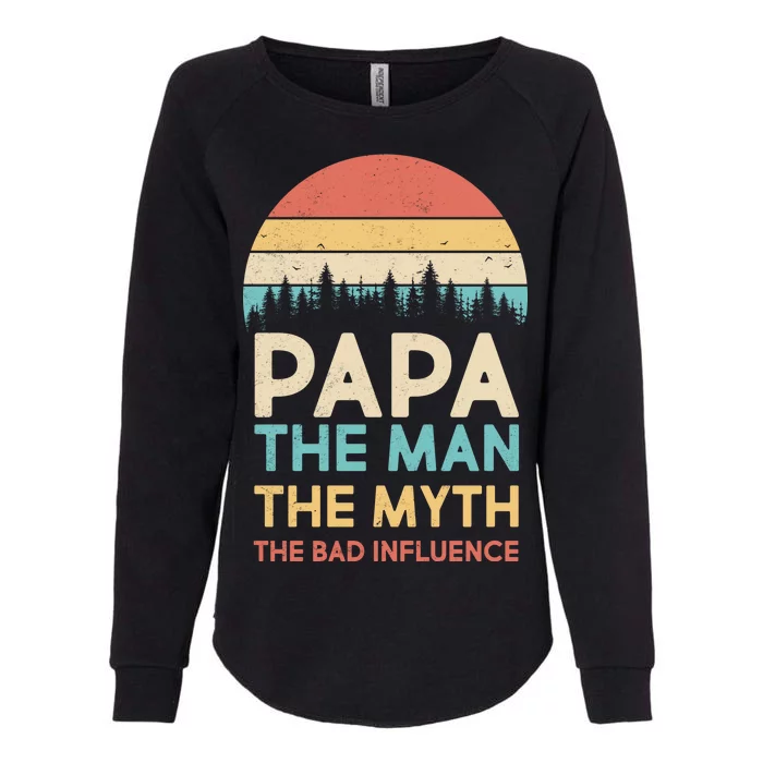 Vintage Papa Man Myth The Bad Influence Womens California Wash Sweatshirt