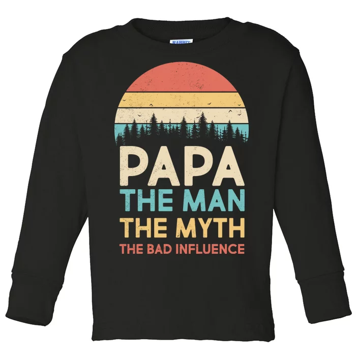 Vintage Papa Man Myth The Bad Influence Toddler Long Sleeve Shirt