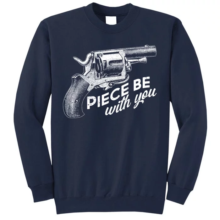 Vintage Piece Be With You Gun Pistol Tall Sweatshirt