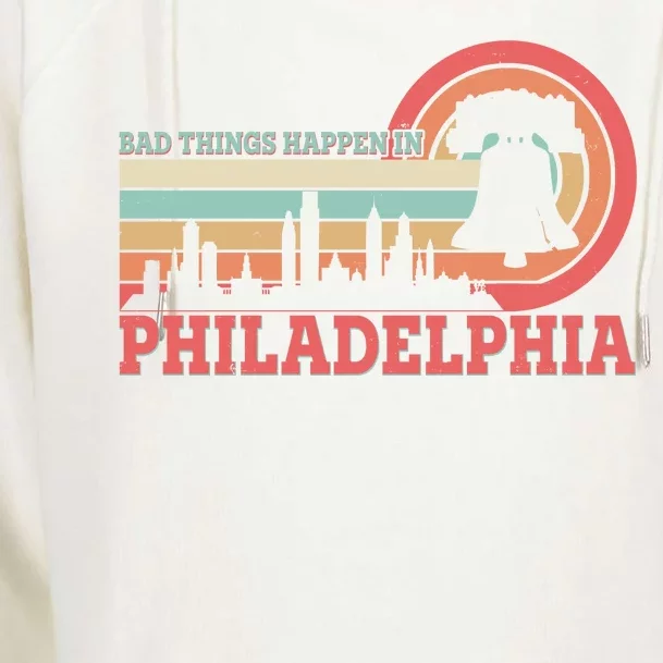 Vintage Retro Bad Things Happen In Philadelphia Womens Funnel Neck Pullover Hood