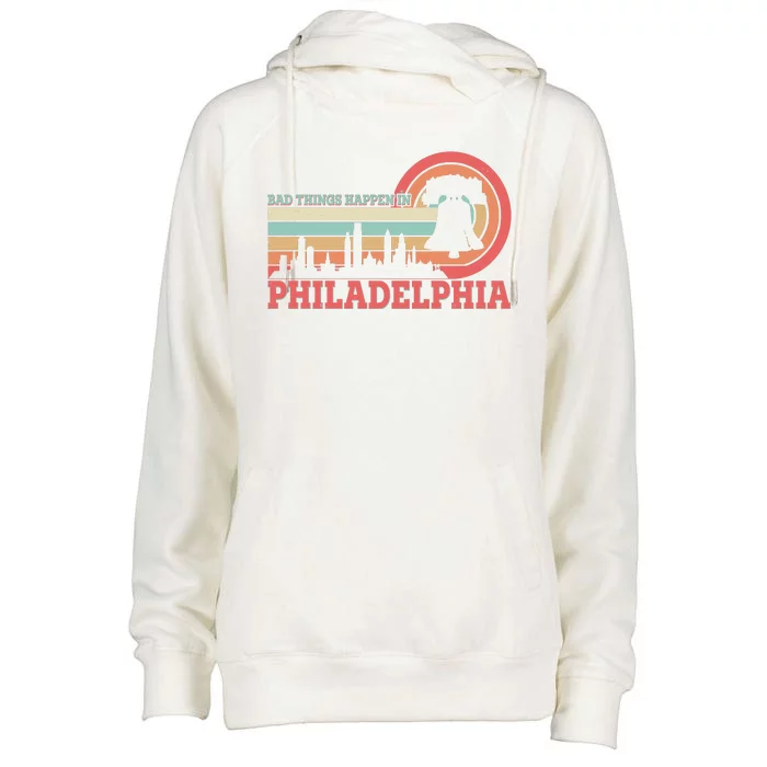 Vintage Retro Bad Things Happen In Philadelphia Womens Funnel Neck Pullover Hood