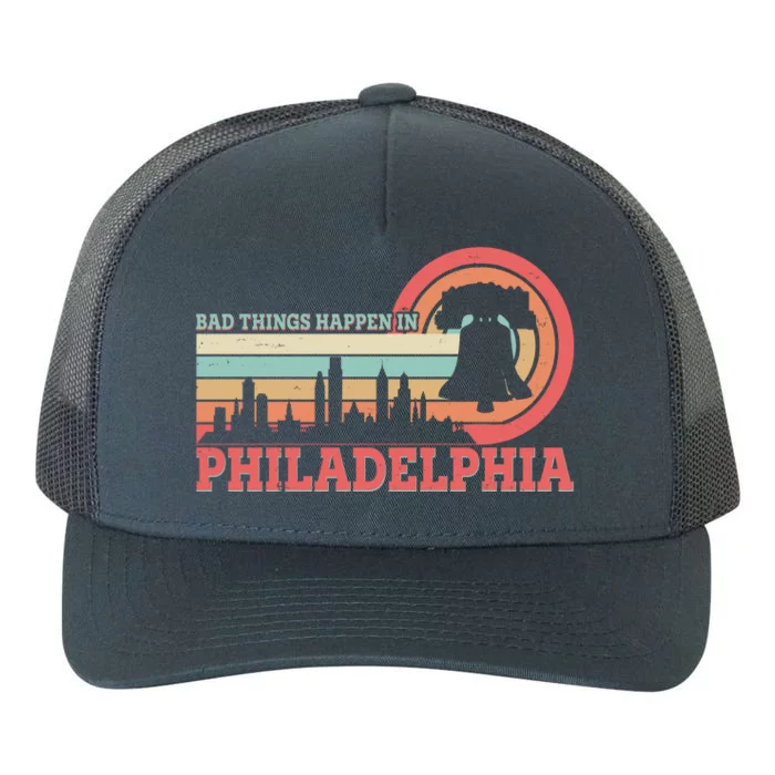 Vintage Retro Bad Things Happen In Philadelphia Yupoong Adult 5-Panel Trucker Hat