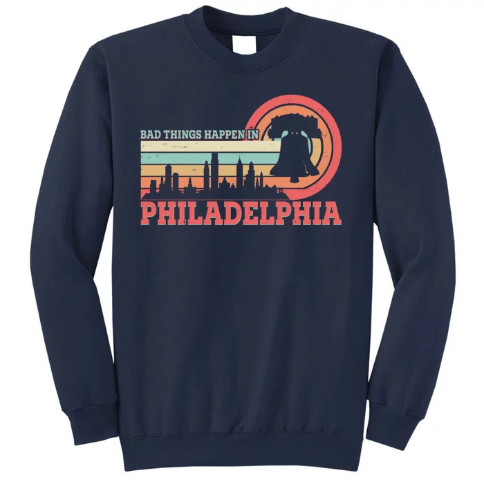 Vintage Retro Bad Things Happen In Philadelphia Sweatshirt