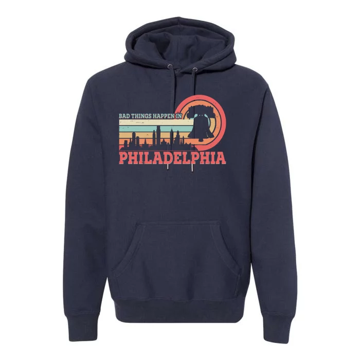 Vintage Retro Bad Things Happen In Philadelphia Premium Hoodie