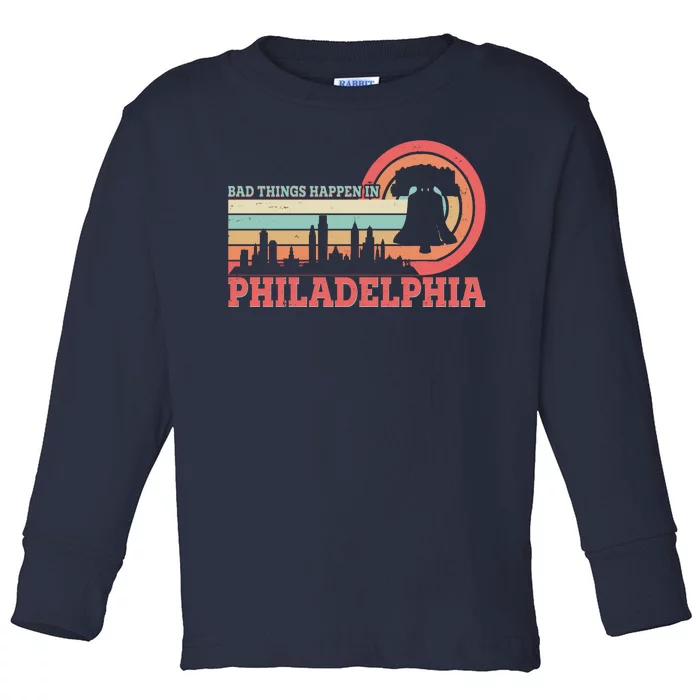 Vintage Retro Bad Things Happen In Philadelphia Toddler Long Sleeve Shirt