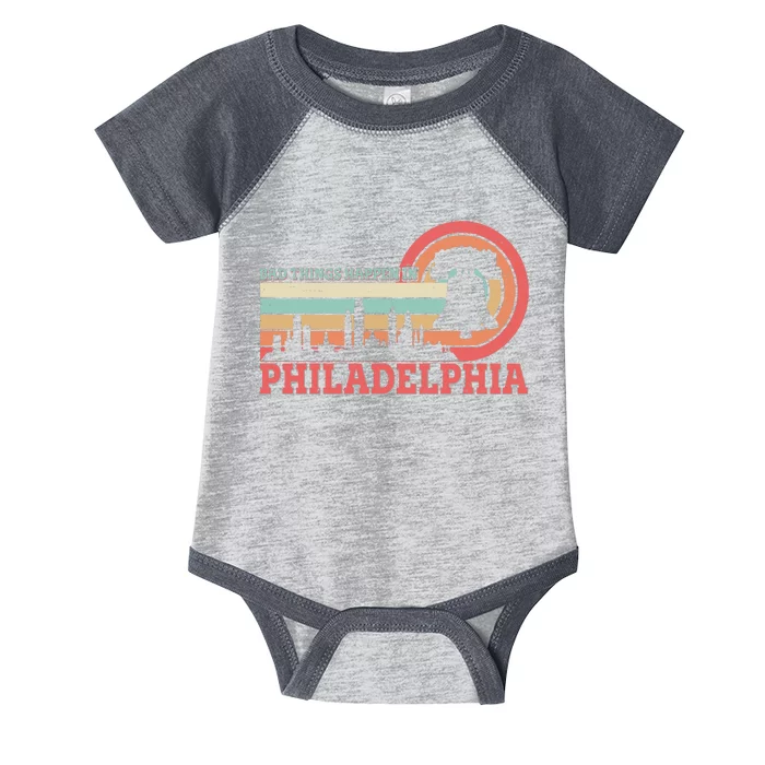 Vintage Retro Bad Things Happen In Philadelphia Infant Baby Jersey Bodysuit