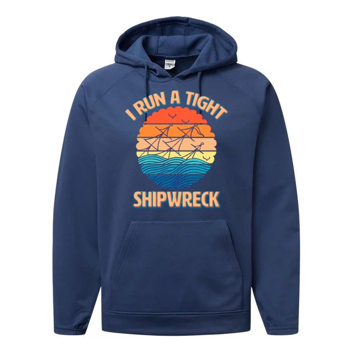 Vintage Retro I Run A Tight Shipwreck Performance Fleece Hoodie