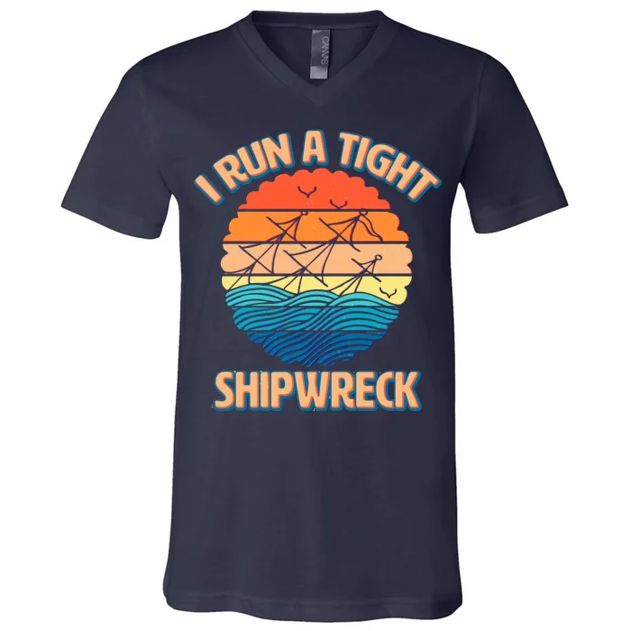 Vintage Retro I Run A Tight Shipwreck V-Neck T-Shirt