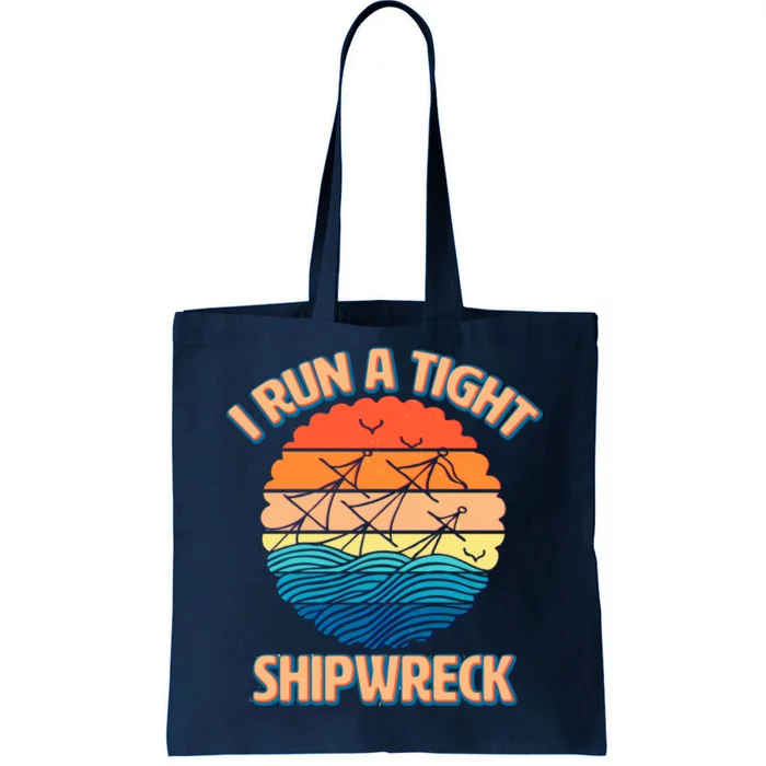 Vintage Retro I Run A Tight Shipwreck Tote Bag