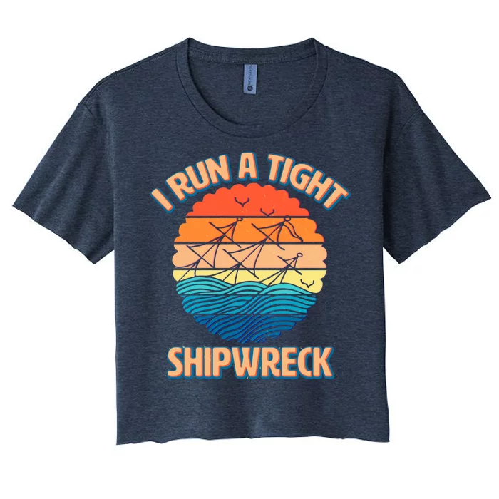 Vintage Retro I Run A Tight Shipwreck Women's Crop Top Tee