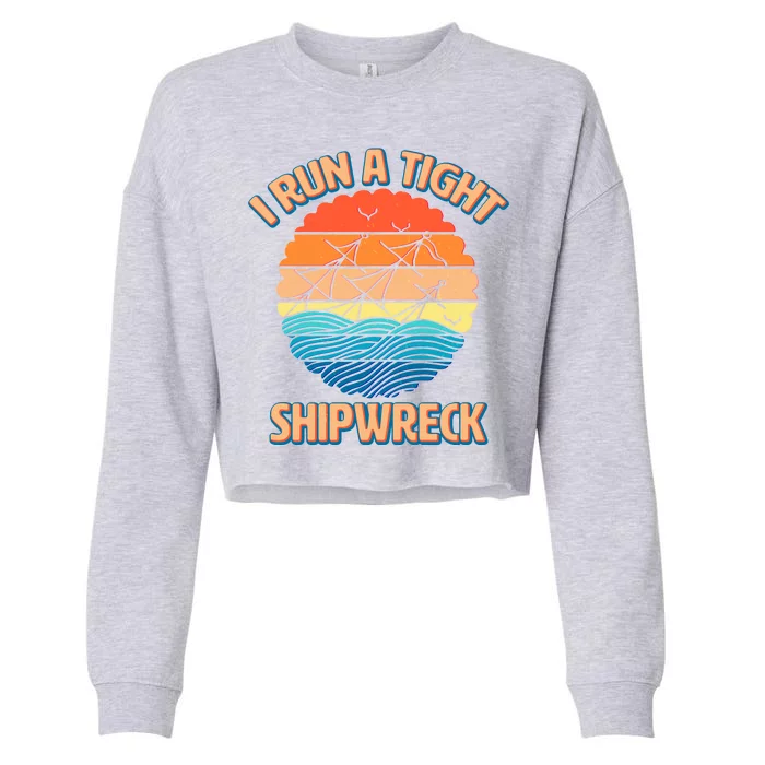 Vintage Retro I Run A Tight Shipwreck Cropped Pullover Crew