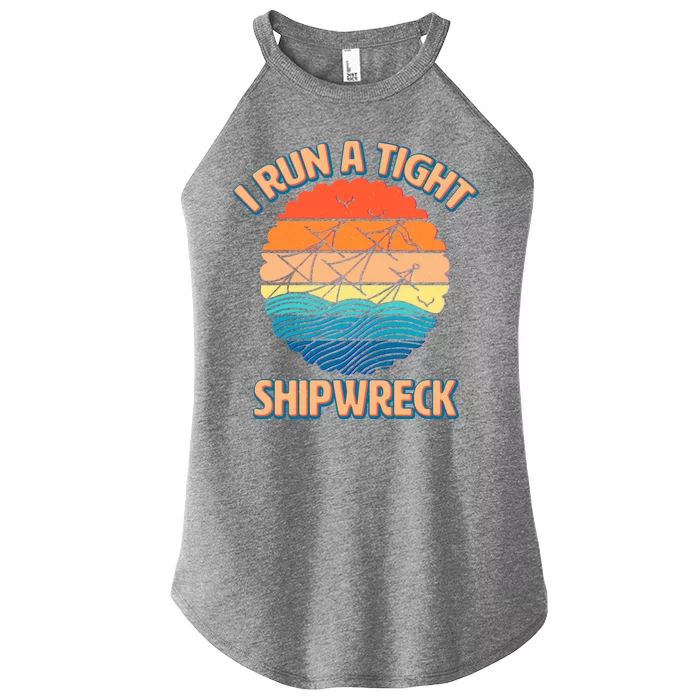 Vintage Retro I Run A Tight Shipwreck Women’s Perfect Tri Rocker Tank