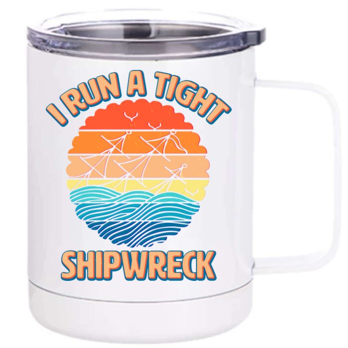 Vintage Retro I Run A Tight Shipwreck Front & Back 12oz Stainless Steel Tumbler Cup