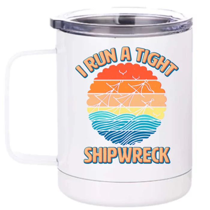 Vintage Retro I Run A Tight Shipwreck Front & Back 12oz Stainless Steel Tumbler Cup