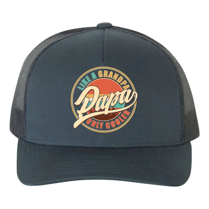 Vintage Retro Papa Like A Grandpa Only Cooler Yupoong Adult 5-Panel Trucker Hat