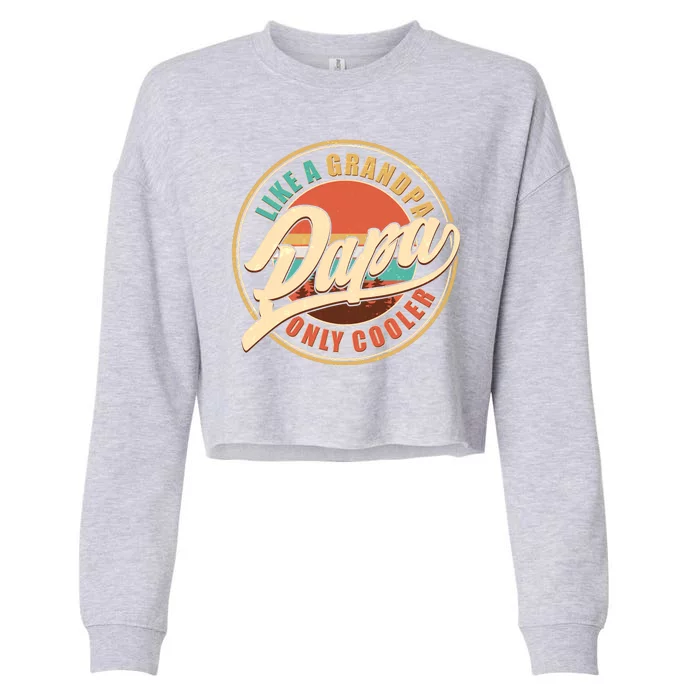 Vintage Retro Papa Like A Grandpa Only Cooler Cropped Pullover Crew