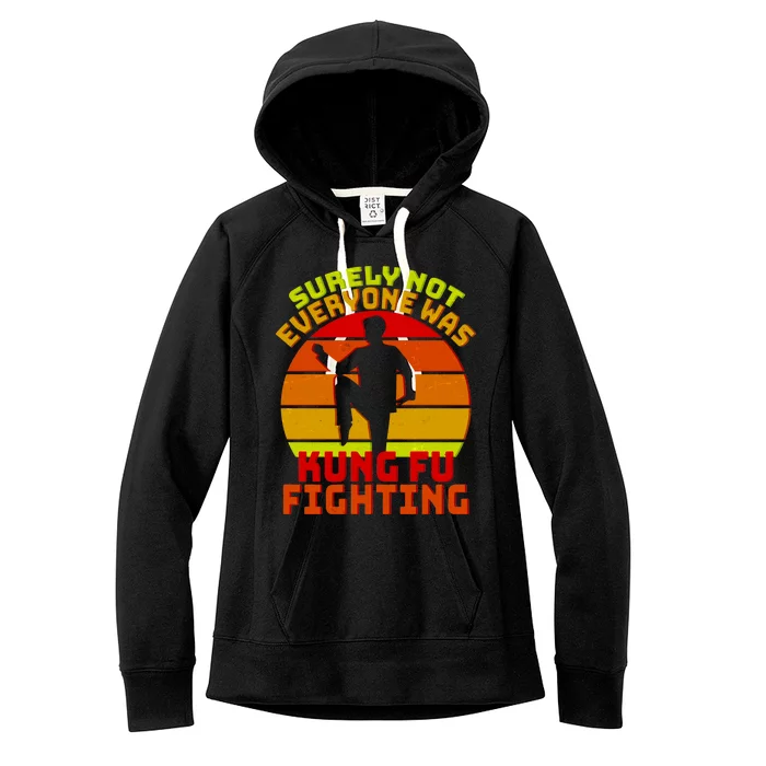 Vintage Retro Surely Not Everyone Was Kung Fu Fighting Women's Fleece Hoodie