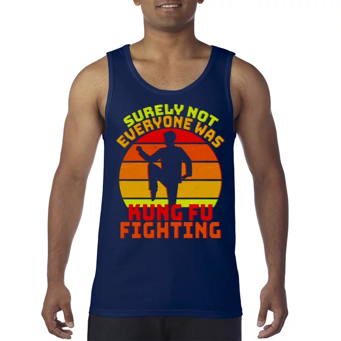 Vintage Retro Surely Not Everyone Was Kung Fu Fighting Tank Top