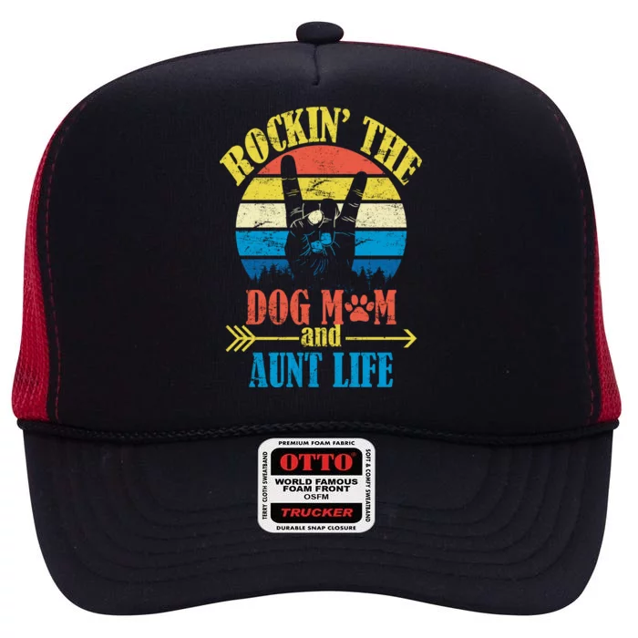 Vintage Rockin The Dog Mom And Aunt Life High Crown Mesh Trucker Hat