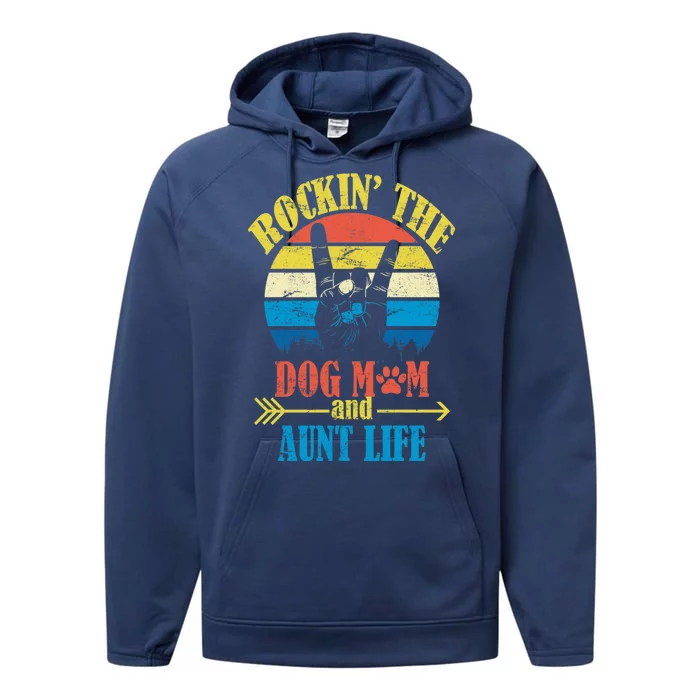 Vintage Rockin The Dog Mom And Aunt Life Performance Fleece Hoodie