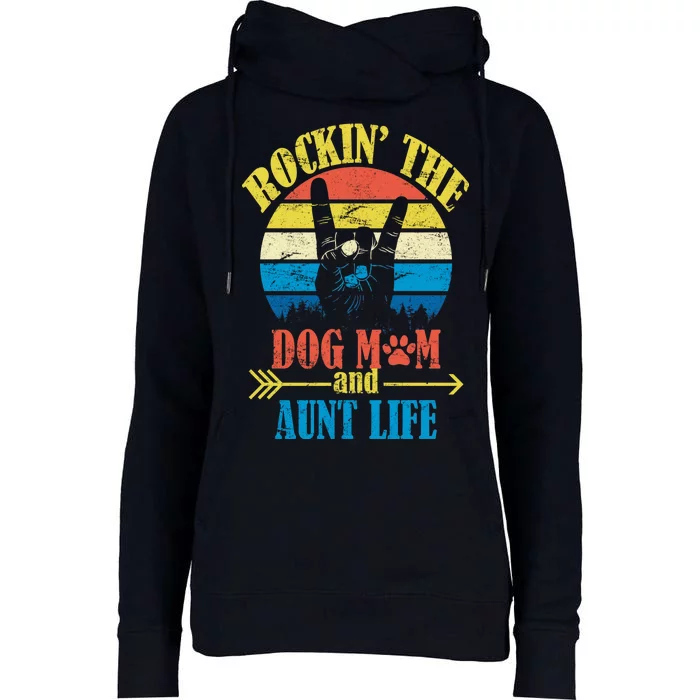 Vintage Rockin The Dog Mom And Aunt Life Womens Funnel Neck Pullover Hood